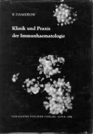 Klinik und Praxis der Immunhaematologie.