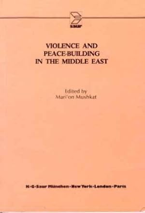 Violence and Peace-Building in the Middle East. - Proceedings of a Symposium held by the Israeli ...
