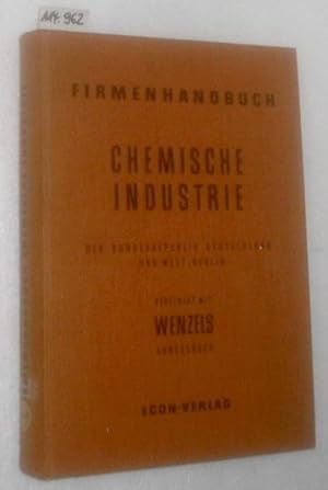 Firmenhandbuch Chemische Industrie. - Adressen- u. Lieferverzeichnis der Chemie-Betriebe u. d. Ch...