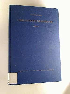 Urslavische Grammatik. - Einführung in das vergleichende Studium der slavischen Sprachen. 2. Bd.:...