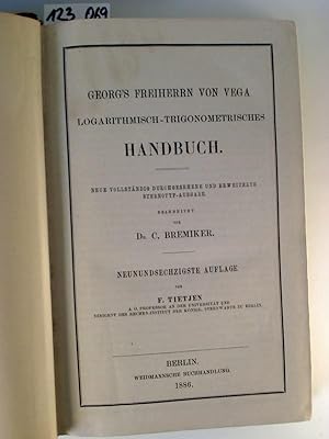 Georg`s Freiherrn von Vega Logarithmisch-trigonometrisches Handbuch.