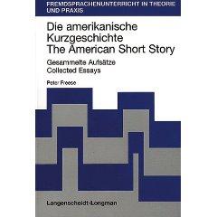 Die Amerikanische Kurzgeschichte. - Gesammelte Aufsätze / Collected Essay.