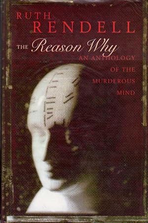 Seller image for The Reason Why - An Anthology of the Murderous Mind for sale by Chaucer Head Bookshop, Stratford on Avon