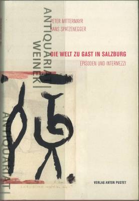 Bild des Verkufers fr Die Welt zu Gast in Salzburg. Episoden und Intermezzi. zum Verkauf von Antiquariat Weinek
