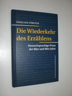 Die Wiederkehr des Erzählens. Deutschsprachige Prosa der 80er und 90er Jahre.