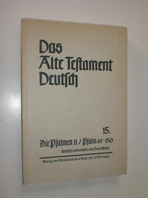 Das Alte Testament Deutsch. Die Psalmen II / Psalm 61 - 150. Übersetzt und erklärt von Artur Weis...