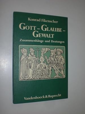 Bild des Verkufers fr Gott - Glaube - Gewalt. Zusammenhnge und Deutungen. Ein Unterrichtsentwurf fr die Sekundarstufe II. Mit 12 Abbildungen. zum Verkauf von Stefan Kpper