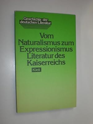 Bild des Verkufers fr Vom Naturalismus zum Expressionismus. Literatur des Kaiserreichs. zum Verkauf von Stefan Kpper