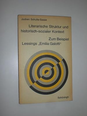 Literarische Struktur und historisch-sozialer Kontext. Zum Beispeil Lessings "Emilia Galotti".