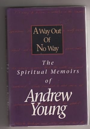 A Way Out Of No Way: The Spiritual Memoirs of Andrew Young