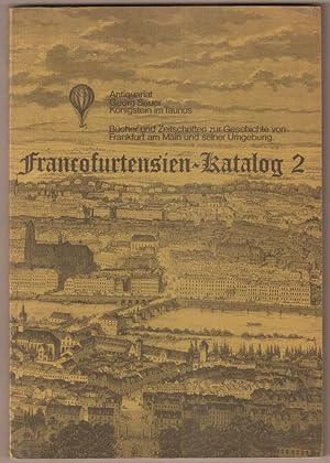 Immagine del venditore per Francofurtensien-Katalog. Teil 2. Bcher und Zeitschriften zur Geschichte von Frankfurt am Main und seiner Umgebung aus einer namhaften Frankfurter Privatbibliothek und anderem Besitz. venduto da Antiquariat Neue Kritik