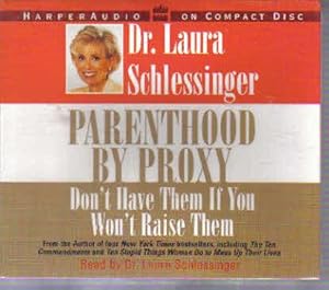 Seller image for Parenthood By Proxy: Don't Have Them If You Won't Raise Them [Audiobook] for sale by The Book Junction