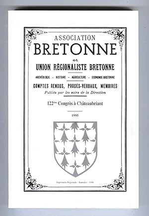 Image du vendeur pour Association Bretonne et Union Rgionaliste : Archologie - Histoire - Agriculture - Economie Bretonne. 122e Congrs  Chteaubriant 1995 mis en vente par MAGICBOOKS