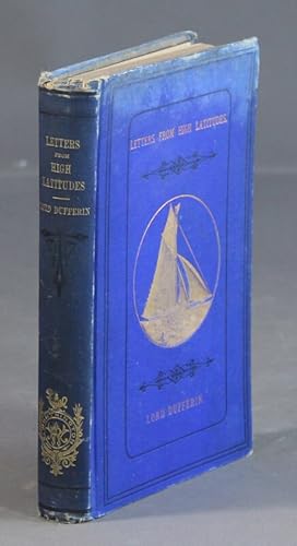 A yacht voyage. Letters from high latitudes: being some account of a voyage, in 1856, in the scho...