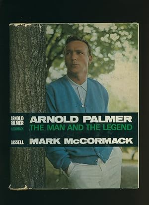 Imagen del vendedor de Arnold Palmer: The Man and the Legend a la venta por Little Stour Books PBFA Member