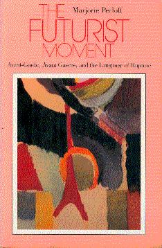Bild des Verkufers fr The Futurist Moment: Avant-Garde, Avant Guerre, and the Language of Rupture zum Verkauf von LEFT COAST BOOKS