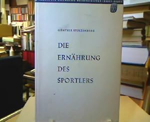 Seller image for Die Ernhrung des Sportlers. Grundlagen der Leistungskraft. for sale by Antiquariat Michael Solder