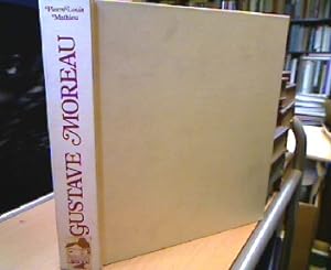Gustave Moreau. Leben und Werk mit Oeuvre-Katalog.