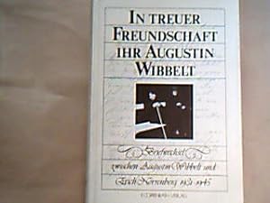 In treuer Freundschaft Ihr Augustin Wibbelt. Briefwechsel zwischen Augustin Wibbelt u. Erich Nörr...