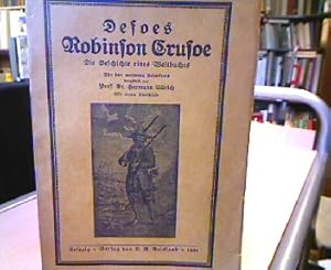 Defoes Robinson Crusoe. Die Geschichte eines Weltbuches. Für den weiteren Leserkreis dargestellt ...