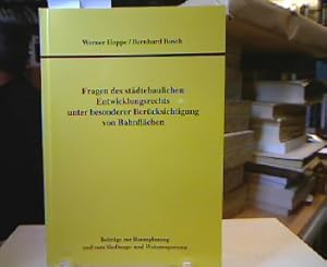 Seller image for Fragen des stdtebaulichen Entwicklungsrechts unter besonderer Bercksichtigung von Bahnflchen. Bernhard Busch, Beitrge zur Raumplanung und zum Siedlungs- und Wohnungswesen for sale by Antiquariat Michael Solder