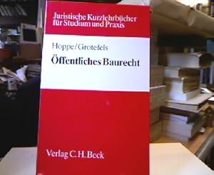 Immagine del venditore per ffentliches Baurecht : juristisches Kurzlehrbuch fr Studium und Praxis. von und Susan Grotefels, Juristische Kurzlehrbcher fr Studium und Praxis venduto da Antiquariat Michael Solder