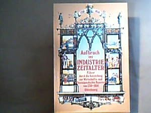 Bild des Verkufers fr Aufbruch ins Industriezeitalter Band 4. Fhrer durch die Ausstellung zur Wirtschafts- und Sozialgeschichte Bayerns von 1750-1850. zum Verkauf von Antiquariat Michael Solder