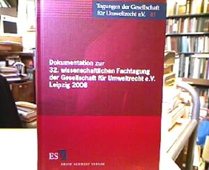 Dokumentation zur 32. wissenschaftlichen Fachtagung der Gesellschaft für Umweltrecht e.V., Leipzi...