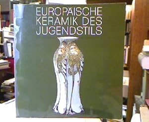 Image du vendeur pour Europische Keramik des Jugendstils. Modern Style. Art Nouveau. (= Ausstellung im Hetjens-Museum, Dsseldorf ). mis en vente par Antiquariat Michael Solder