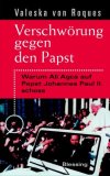 Seller image for Verschwrung gegen den Papst : warum Ali Agca auf Johannes Paul II. schoss. for sale by Antiquariat Michael Solder