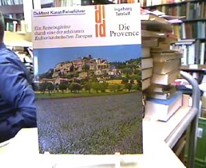 Die Provence : e. Reisebegleiter durch e.d. schönsten Kulturlandschaften Europas. DuMont-Dokument...