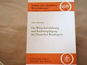 Die Wirtschaftsführung und Rechnungslegung der Deutschen Bundespost : ein Beitrag zur Rechtslage ...