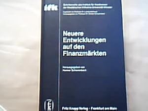 Neuere Entwicklungen auf den Finanzmärkten. hrsg. von . Mit Beitr. von F. Wilhelm Christians ., S...