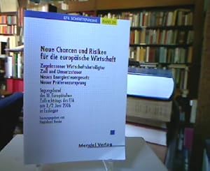 Neue Chancen und Risiken für die europäische Wirtschaft : Tagungsband des 18. Europäischen Zollre...