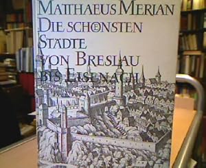 Die schönsten Städte von Breslau bis Eisenach. Aus den Topographien mit einer Einleitung von Hugo...