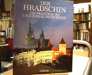 Der Hradschin. Die Prager Burg und ihre Kunstschätze.