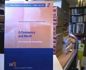 E-Commerce und Recht : ein Leitfaden für Unternehmen. hrsg. von zusammen mit Stefan Weidert. Mit ...