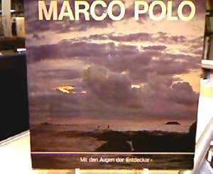 Marco Polo. Realität und Mythos mit den Augen des Kaufmanns.