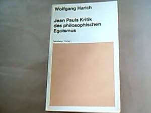 Bild des Verkufers fr Jean Pauls Kritik des philosophischen Egoismus. Belegt durch Texte und Briefstellen Jean Pauls im Anhang. zum Verkauf von Antiquariat Michael Solder