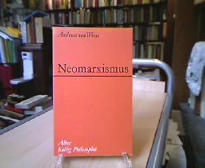 Imagen del vendedor de Neomarxismus. Die Problemdiskussion im Nachfolgemarxismus der Jahre 1945 bis 1970. (= Alber, Kolleg Philosophie ). a la venta por Antiquariat Michael Solder