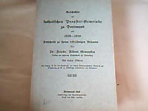Geschichte der katholischen Propstei-Gemeinde zu Dortmund von 1819-1919. Festschrift zu ihrem 100...
