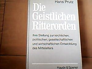 Bild des Verkufers fr Die geistlichen Ritterorden. Ihre Stellung zur kirchlichen, politischen, gesellschaftlichen und wirtschaftlichen Entwicklung des Mittelalters zum Verkauf von Antiquariat Michael Solder