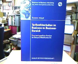 Tarifwahlverhalten im Business-to-Business-Bereich : empirisch gestützte Analyse am Beispiel Mobi...