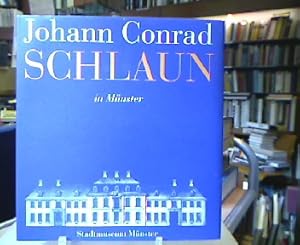 Image du vendeur pour Johann Conrad Schlaun in Mnster : Ausstellung Stadtmuseum Mnster 4. April 1995 bis 5. November 1995. [Hrsg. im Auftr. der Stadt Mnster: Hans Galen] mis en vente par Antiquariat Michael Solder