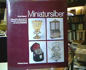 Miniatursilber. Feines Kunsthandwerk. Modelle und Spielzeug als Sammelobjekte.