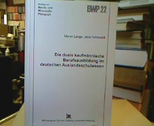 Die duale kaufmännische Berufsausbildung im deutschen Auslandsschulwesen [Elektronische Ressource...