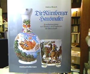 Nürnberger Hausmaler. Emailfarbendekor auf Gläsern und Fayencen der Barockzeit. In Zus. mit C. Ke...