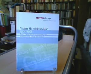 METRO-Handelslexikon 2004/2005. Daten, Fakten und Adressen zum Handel in Deutschland, Europa und ...