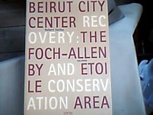 Bild des Verkufers fr Beirut City Center Recovery: The Foch-Allenby and Etoile Conservation Area. zum Verkauf von Antiquariat Michael Solder