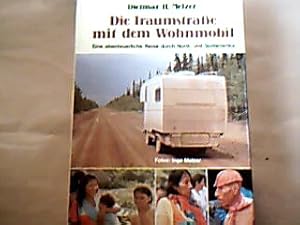 Bild des Verkufers fr Die Traumstrasse mit dem Wohnmobil. Eine abenteuerliche Reise durch Nord- und Sdamerika. Fotos: Inge Melzer. zum Verkauf von Antiquariat Michael Solder